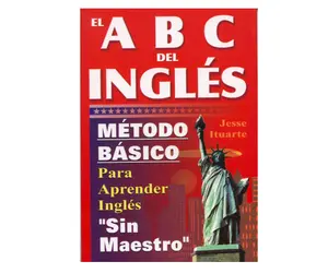 ABCs del Ingles: Metodo Basico Para Aprender Sin Maestro (English and Spanish Edition)
