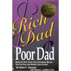 USED-Rich Dad Poor Dad: What the Rich Teach Their Kids About Money - That the Poor and the Middle Class Do Not! by Robert T. Kiyosaki (Paperback)