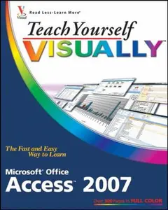 USED-Teach Yourself Visually Microsoft Office Access 2007 by Wempen, Faithe (Paperback)