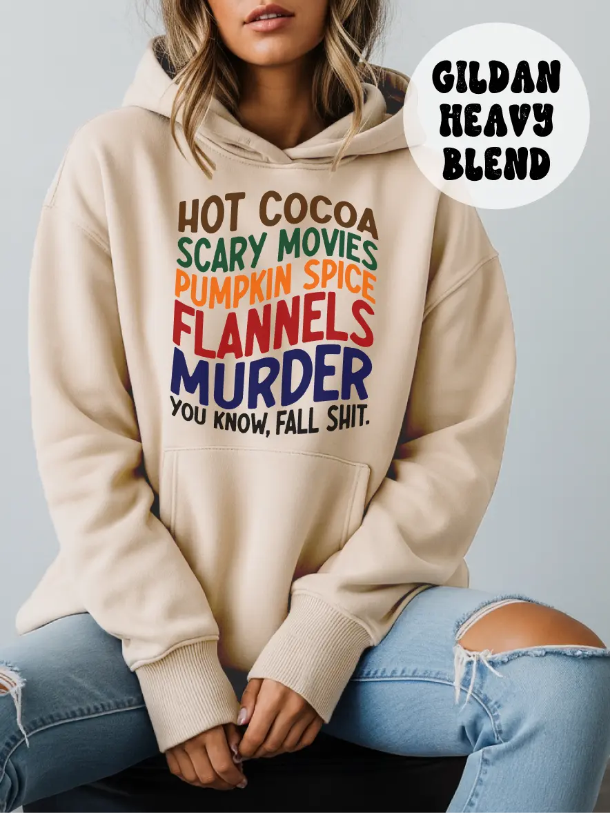 You Know, Fall Sh-- ~ Unisex Hoodie Printed in the USA