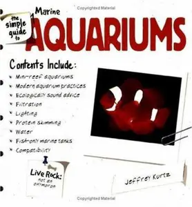 USED-The Simple Guide to Marine Aquariums by Jeffrey Kurtz (Paperback)