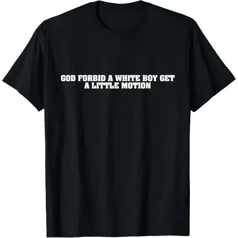 SageSprint Slim Fit Cotton Short Sleeve Round Neck Menswear Tshirt - Funny Meme Shirts Humor Graphic Tee with "God Forbid A White Boy Get Little Motion" Quote, Casual Streetwear Sports Top for Outdoor Activities, Funny Shirts Crewneck Shortsleeve