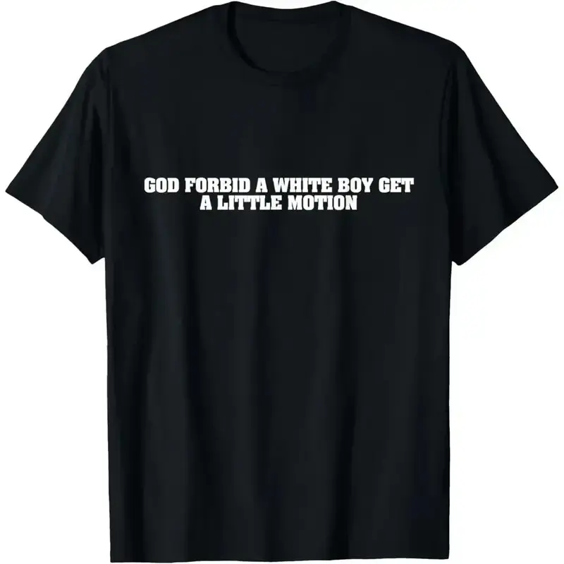 SageSprint Slim Fit Cotton Short Sleeve Round Neck Menswear Tshirt - Funny Meme Shirts Humor Graphic Tee with "God Forbid A White Boy Get Little Motion" Quote, Casual Streetwear Sports Top for Outdoor Activities, Funny Shirts Crewneck Shortsleeve