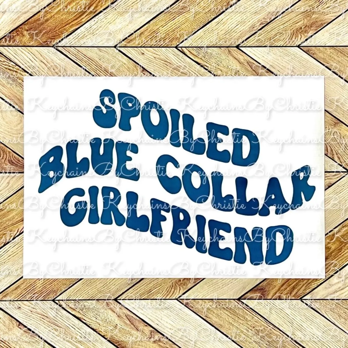 Spoiled Blue Collar Girlfriend Decal