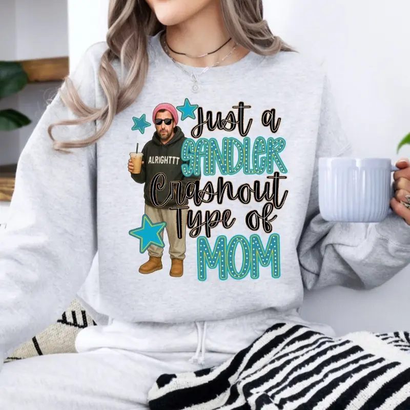 Sandler crash out mom sweatshirt