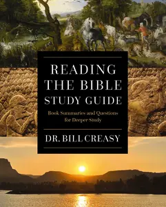 Reading the Bible Workbook: Book Summaries and Questions for Deeper Study by William C. Creasy [Paperback Book]