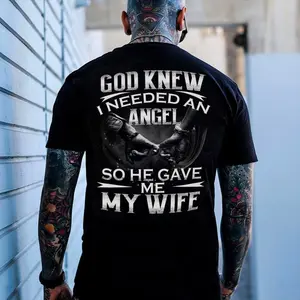 God knew I needed an angel so he gave me my wife Print Men's Shirt
