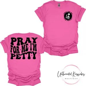 Pray for Me Im Petty Graphic T-Shirt