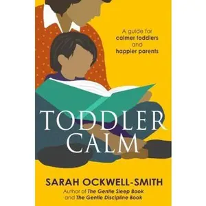 USED-Toddlercalm: A Guide for Calmer Toddlers and Happier Parents by Ockwell-Smith, Sarah (Paperback)