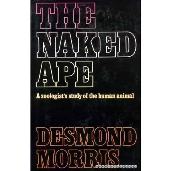 USED-The Naked Ape: A Zoologist's Study of the Human Animal by Desmond Morris (1967-10-05) by Desmond Morris (Hardcover)