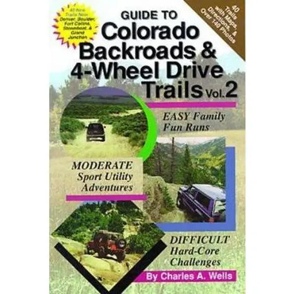 Used Book - Guide to Colorado Backroads & 4-Wheel Drive Trails, Vol. 2 by Charles A. Wells (Paperback, Heavy-Duty Plastic Laminate Cover) - English, Fun for Dirt Bikes Enthusiasts, Includes Binding Details & Historical Highlights
