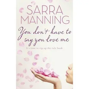 USED-You Don't Have to Say You Love Me by Sarra Manning (Paperback)