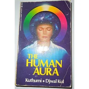 USED-The Human Aura: How to Activate and Energize Your Aura and Chakras by Kuthumi (Paperback)