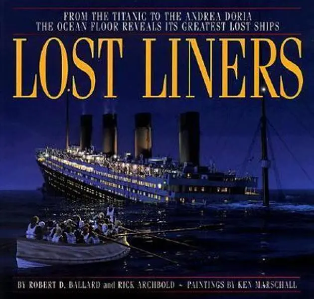 USED Book - Lost Liners: From the Titanic to the Andrea Doria the Ocean Floor Reveals Its Greatest Lost Ships by Robert D. Ballard (Paperback) - english