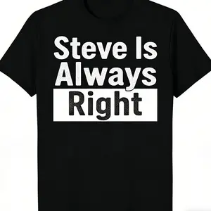 Steve Is Always Right Vintage Texture Contrast Print Cotton Casual Short Sleeve T-Shirt For Men Women Machine Washable Humorous Gift for Men y2k  outfits  men time  tee  shirt  double print  Vintage Metalcore Tshirt