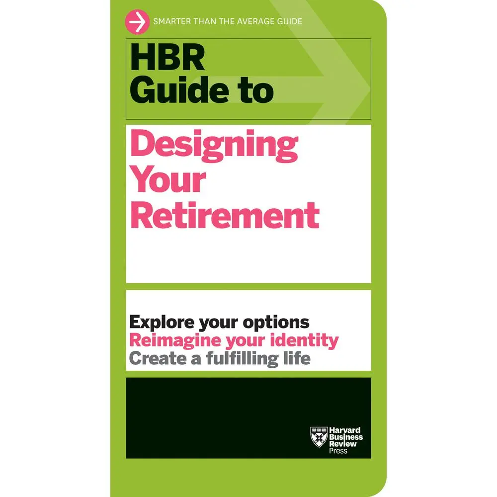 USED-HBR Guide to Designing Your Retirement by Review, Harvard Business (Paperback)