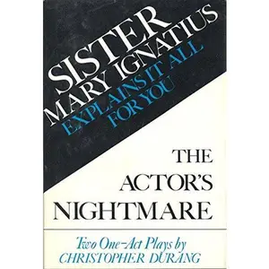 USED Book - Sister Mary Ignatius Explains It All For You; The Actor's Nightmare - Two One-Act Plays by Christopher Durang (Hardcover) - english