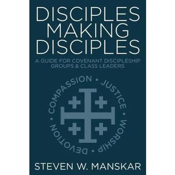 USED-Disciples Making Disciples: A Guide for Covenant Discipleship Groups & Class Leaders by Manskar, Steven W. (Paperback)
