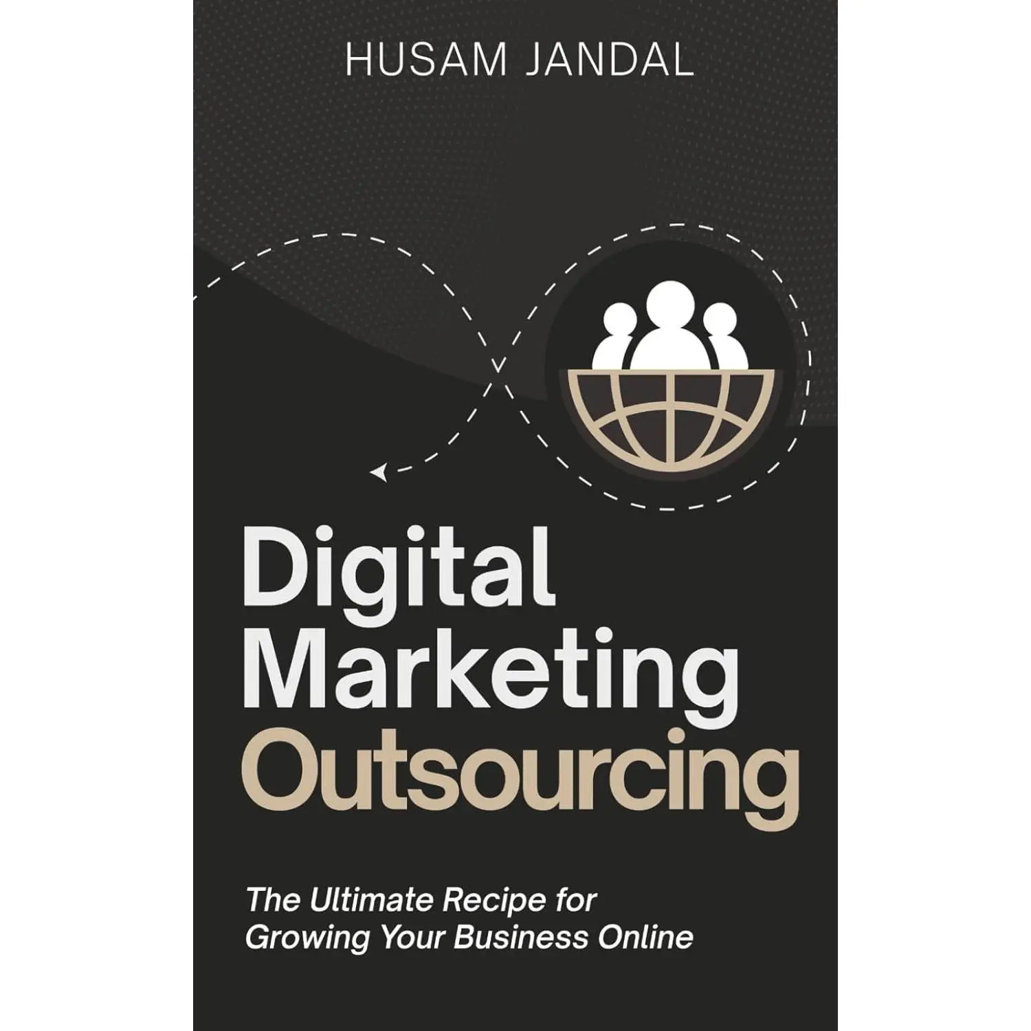 Digital Marketing Outsourcing: The Ultimate Recipe for Growing Your Business Online