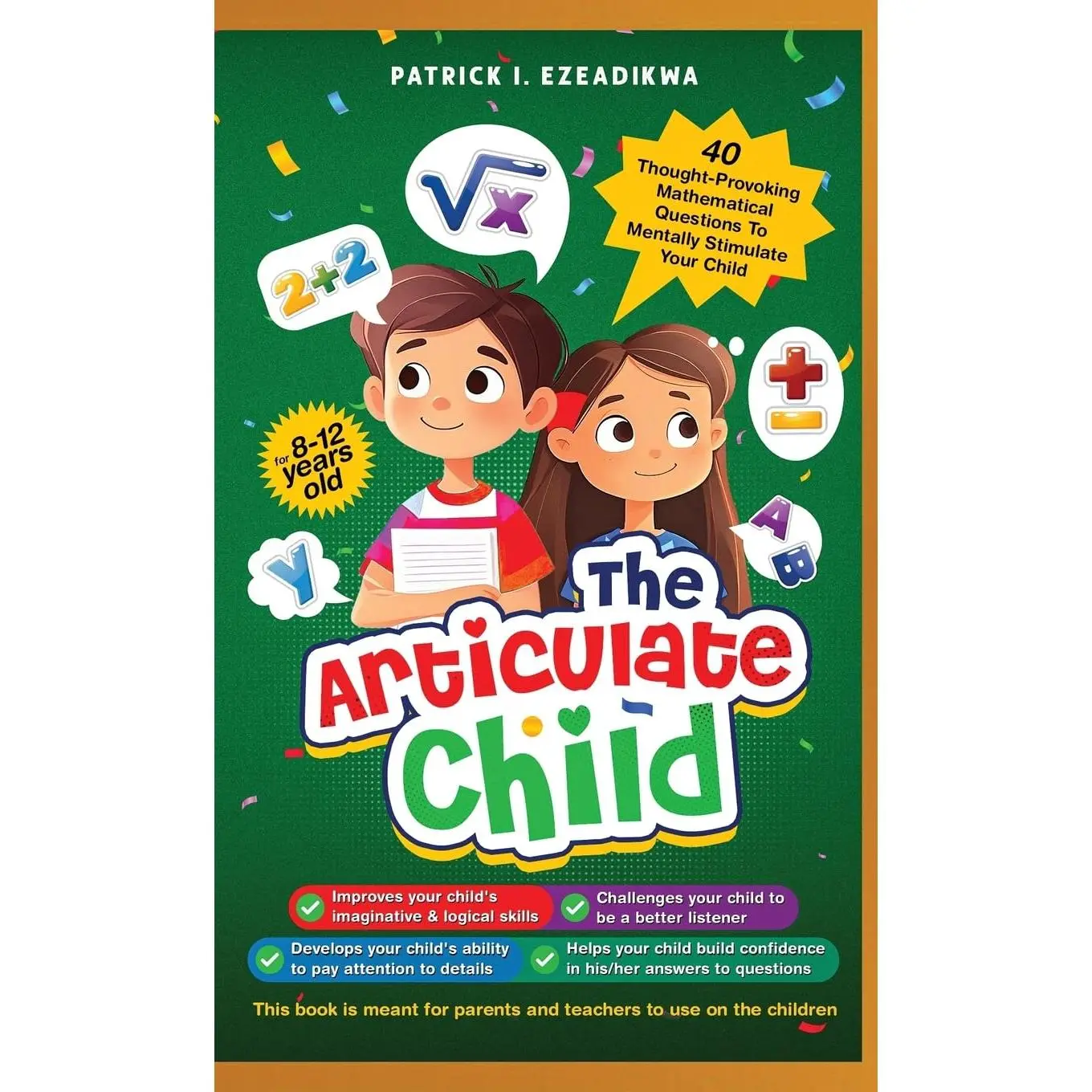 The Articulate Child: 40 Thought-Provoking Mathematical Questions to MentallyStimulate Your Child