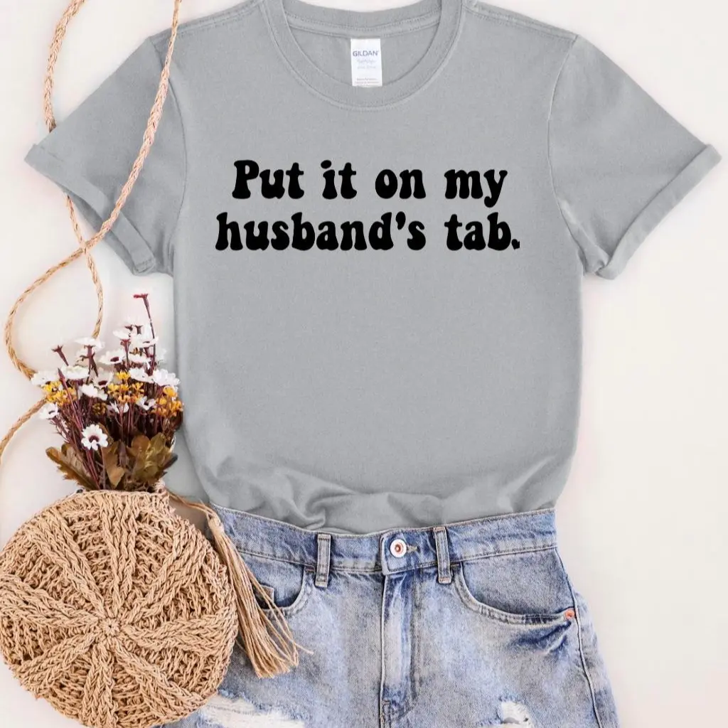 Put It On My Husbands Tab