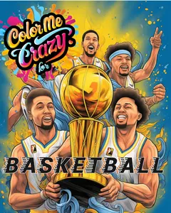Color Me Crazy for Basketball: Coloring Book For All Basketball Lovers of All Ages