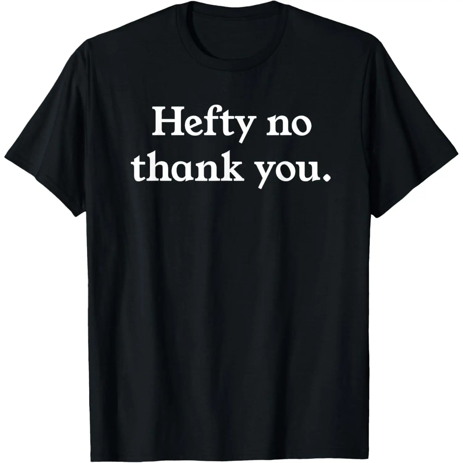 100%cotton HEFTY NO THANK YOU T-Shirt