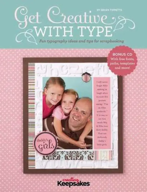 USED-Get Creative With Type: Fun Typography Ideas and Tips for Scrapbooking by Brian Tippetts (Paperback)