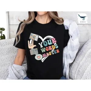 Your Words Matter Shirt Sped Tee Neurodiversity Gift Special Education Shirt Ot Crewneck Aac Teacher Tee Rbt Shirt School Counselor R397Behav