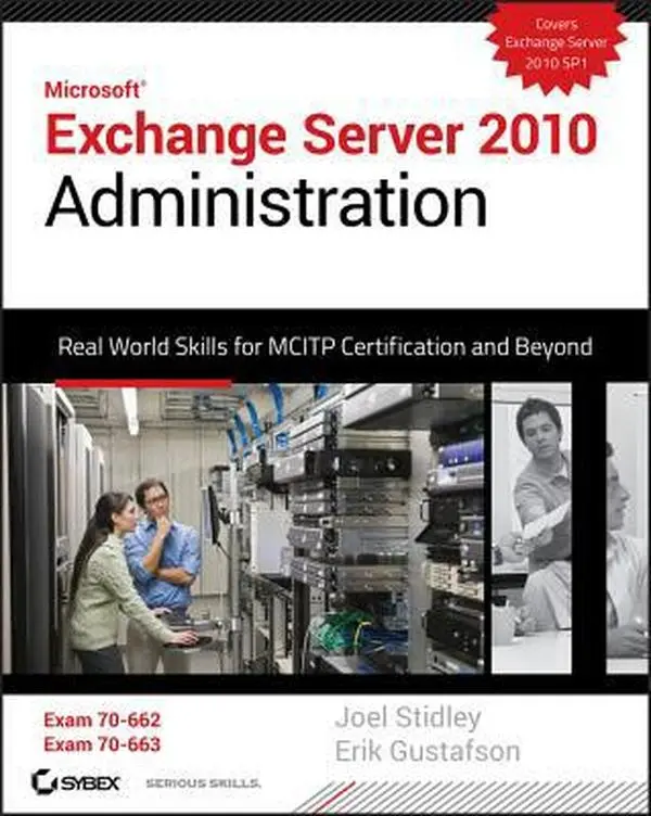 USED-Microsoft Exchange Server 2010 Administration: Real World Skills for MCITP Certification and Beyond [With CDROM] by Stidley, Joel (Hardcover)