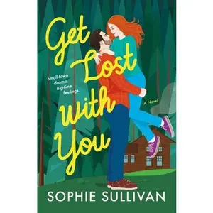 Get Lost with You -- Sophie Sullivan - Paperback