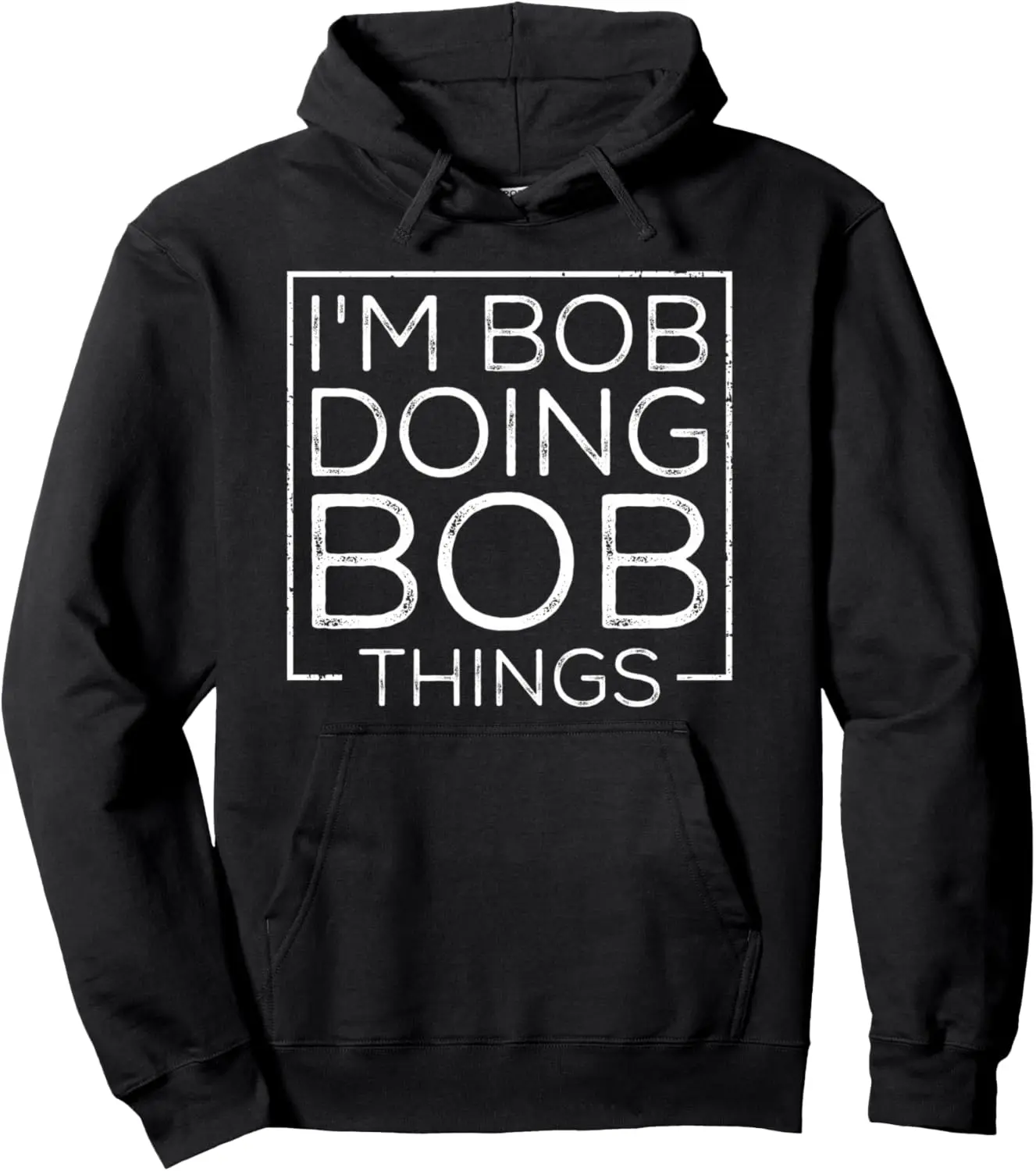 Vintage Dad Bob Funny Saying: I'm Bob Doing Bob Things Pullover Hoodie