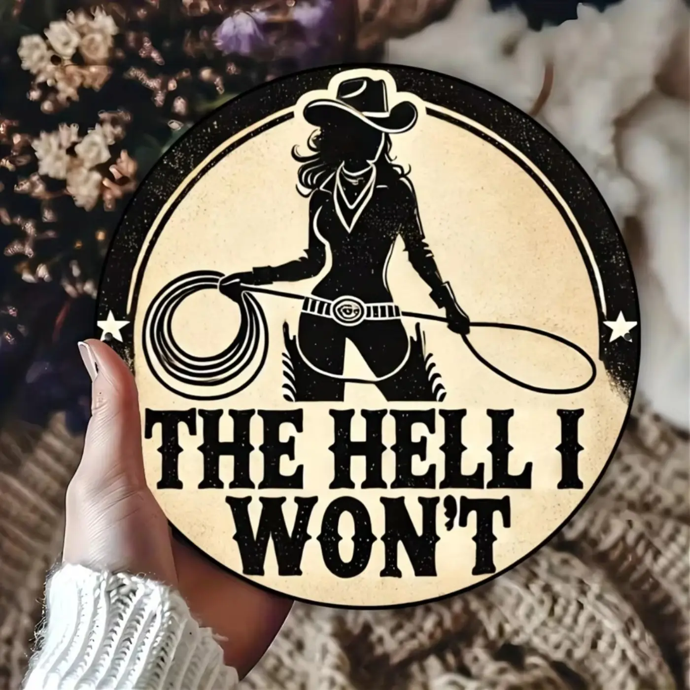 Vintage Cowgirl "The Hell I Won't" Sign - 7.8" Round Aluminum, Lasso Wall Art, Home Bar Room Decor, 1 Piece