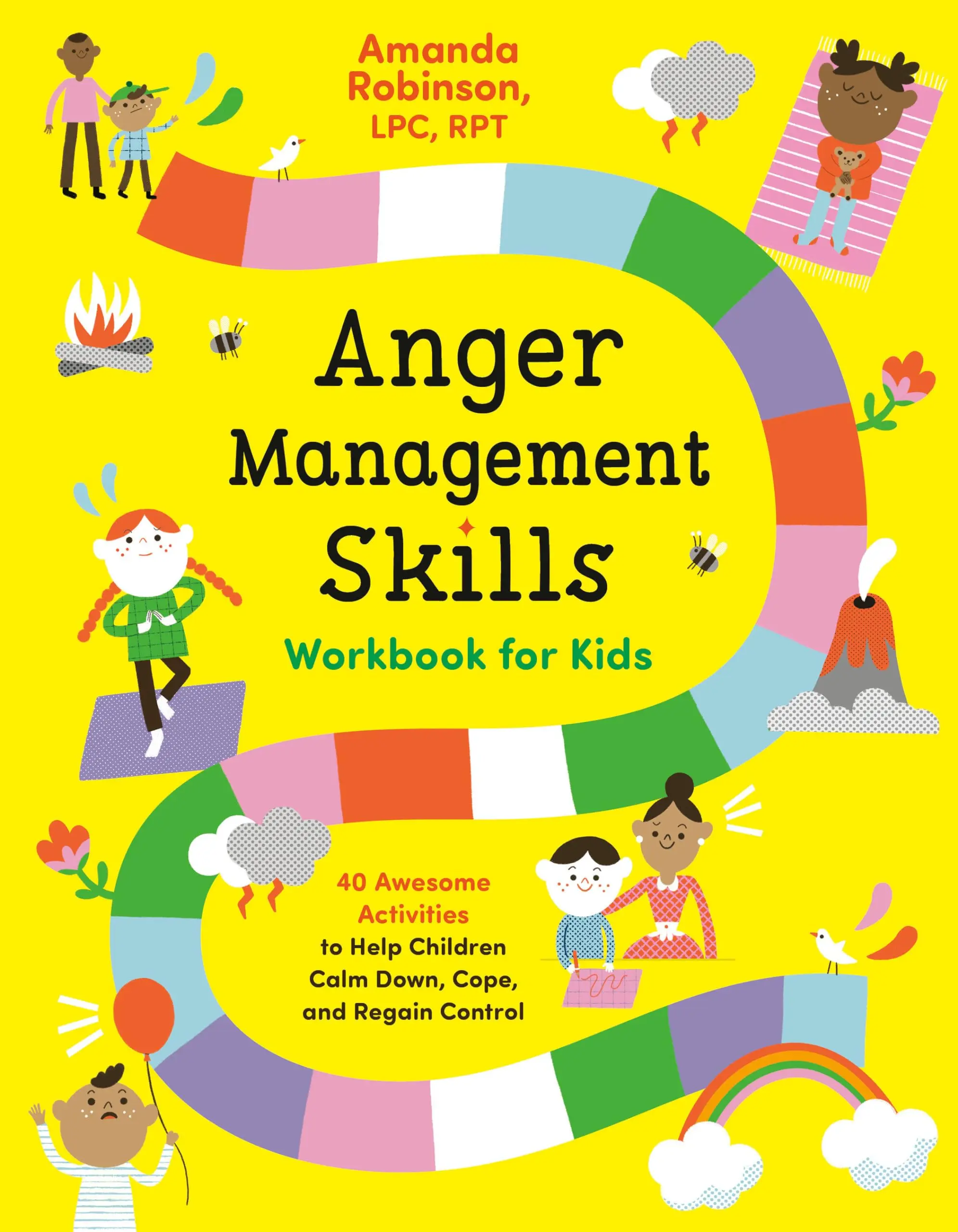 Anger Management Skills Workbook for Kids: 40 Awesome Activities to Help Children Calm Down, Cope, and Regain Control -- Amanda Robinson - Paperback