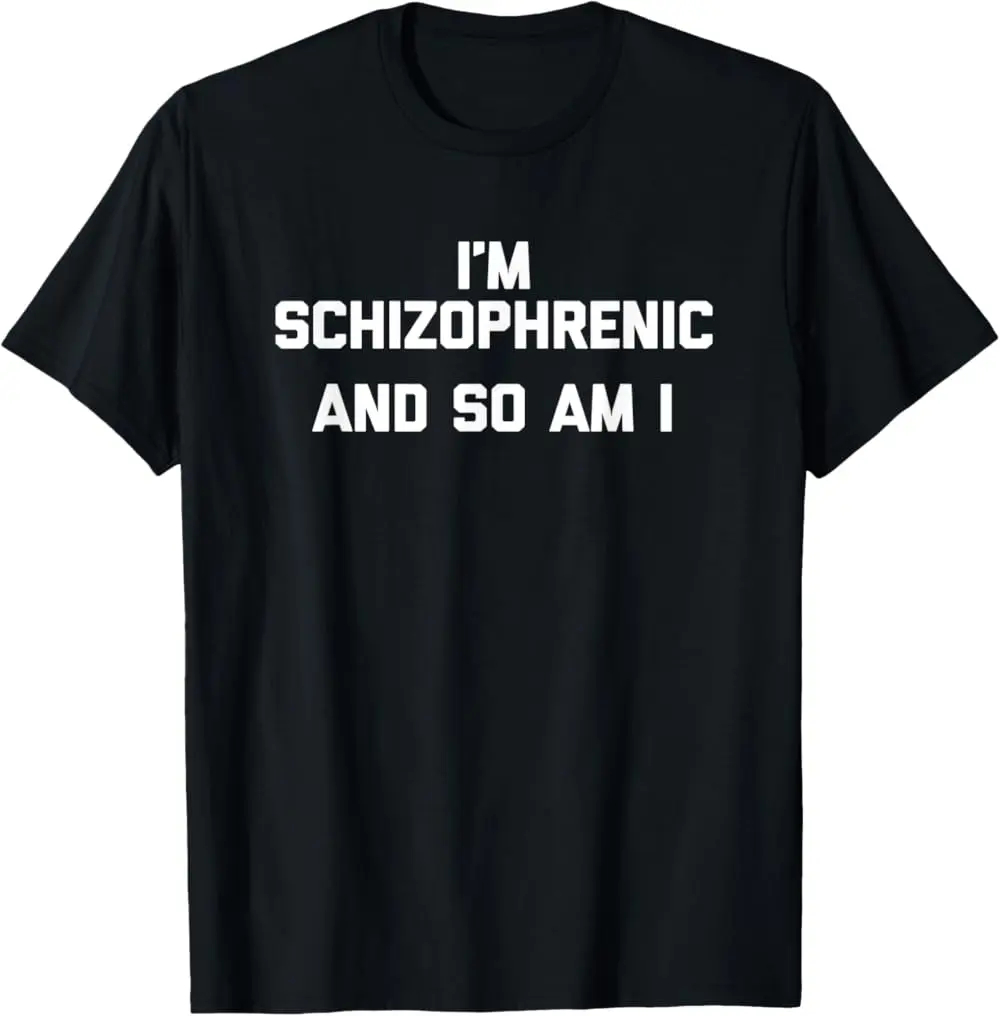 Funny Sarcastic "I'm Schizophrenic & So Am I" Short-Sleeve Cotton Streetwear T-Shirt, Casual Menswear with Breathable Fabric