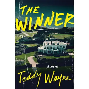 The Winner: A Novel by Teddy Wayne [Hardback Book]