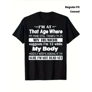 Hilarious Old Age Humor Body Mind Quote Graphic Tee 100% Cotton Breathable Unisex Men Women Casual Short Sleeve T-Shirt