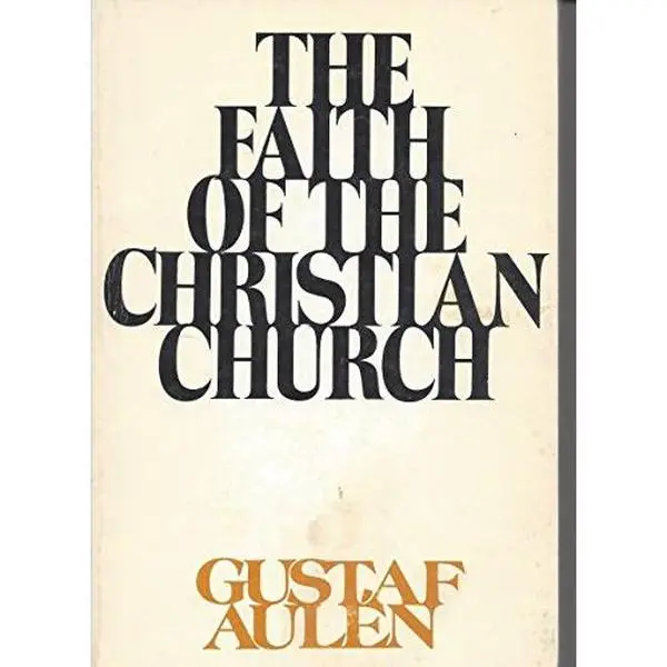 USED-The Faith of the Christian Church by Gustaf Aulen (Paperback)