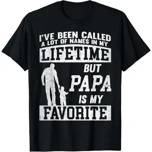 I've Been Called A Lot Of Names But Papa Father's Day T-Shirt