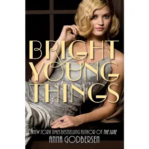 Bright Young Things (Bright Young Things: Volume Number 1) by Anna Godbersen [Paperback Book]