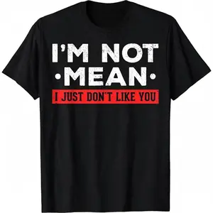 Cotton Short Sleeve I'M Not Mean I Don'T Like You Mean People I'M Not Mean T-Shirt For Men Women