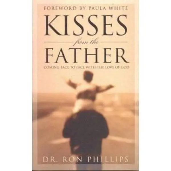 USED-Kisses from the Father: Coming Face to Face With the Love of God by Ron M. Phillips (Paperback)