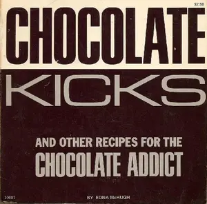 USED-Chocolate Kicks and Other Recipes for the Chocolate Addict by edna mchugh (Paperback)