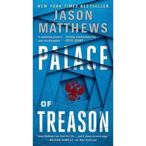 USED-Palace of Treason: A Novel (2) (The Red Sparrow Trilogy) by Jason Matthews (Unknown)