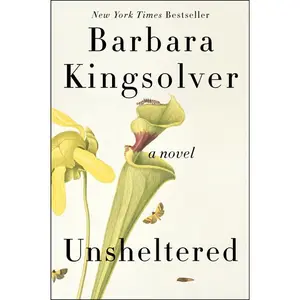Unsheltered: A Novel by Barbara Kingsolver [Paperback Book]
