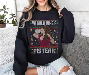 Jenni Rivera Ugly Christmas Sweatshirt, Spanish Latina Christmas Sweater, Yo solo vine a pistear, Funny Mexico Xmas