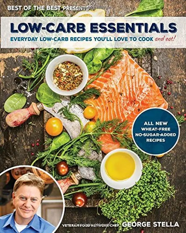 USED Paperback Book - Low-Carb Essentials: Everyday Low-Carb Meals, Easy Recipe, Home Cooking, Delicious and Healthy Dishes Including Cookies (Best of the Best Presents) by George Stella - English