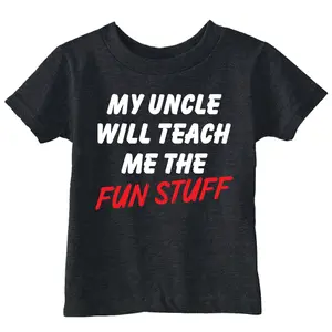 Toddler Funny T Shirts My Uncle Will Teach Me The Fun Stuff Sarcastic Graphic Novelty Tee For Young Kids Funny Toddler Shirts Funny Uncle Apparel Childrens Graphic Tees Black -