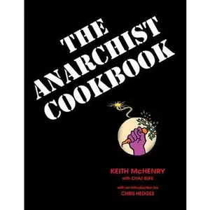 The Anarchist Cookbook -- Keith McHenry, Paperback