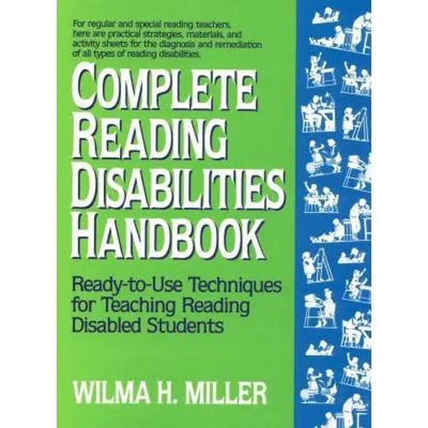 USED-Complete Reading Disabilities Handbook: Ready-To-Use Techniques for Teaching Reading Disabled Students by Wilma H. Miller (Paperback)